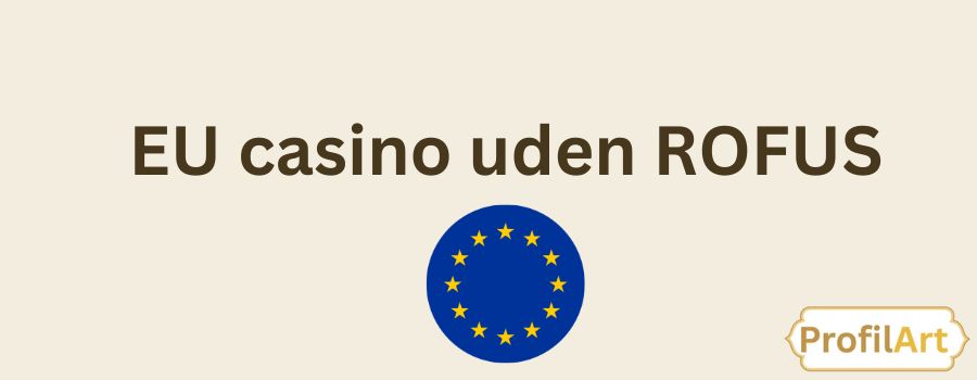 Casinoer Uden ROFUS Din Guide til Sikker Spiloplevelse